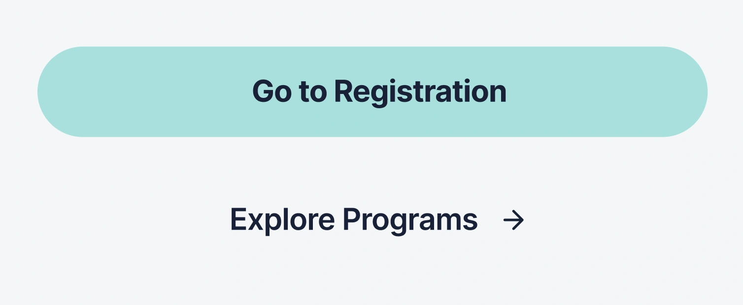 Enrollment page, mobile: a full-width filled mint Go to Registration button above a plain-text Explore Programs link with an arrow